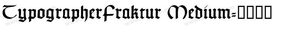 TypographerFraktur Medium字体转换